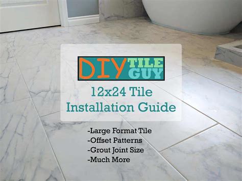 How to Lay 12x24 Tile: A StepbyStep Guide for Stunning Results